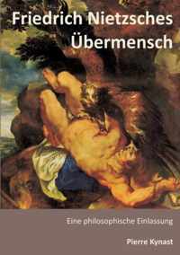 Friedrich Nietzsches UEbermensch