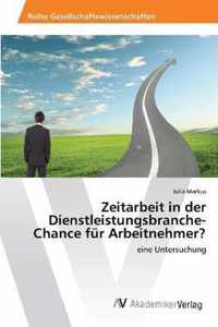 Zeitarbeit in der Dienstleistungsbranche-Chance fur Arbeitnehmer?