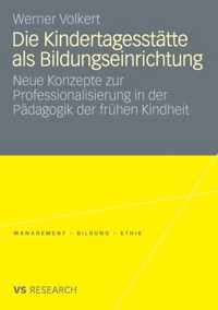 Die Kindertagesstatte ALS Bildungseinrichtung