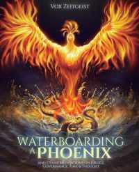 Waterboarding a Phoenix