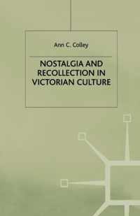 Nostalgia and Recollection in Victorian Culture