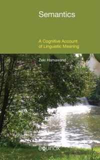 Semantics: A Cognitive Account of Linguistic Meaning