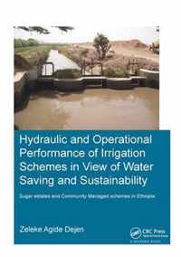 Hydraulic and Operational Performance of Irrigation Schemes in View of Water Saving and Sustainability