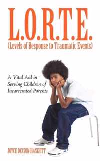 L.O.R.T.E. (Levels of Response to Traumatic Events)