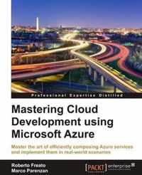 Mastering Cloud Development using Microsoft Azure