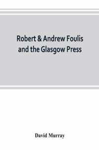 Robert & Andrew Foulis and the Glasgow Press