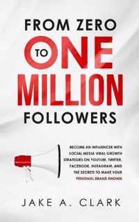 From Zero to One Million Followers