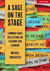 A Sage on the Stage: Common Sense Reflections on Teaching and Learning