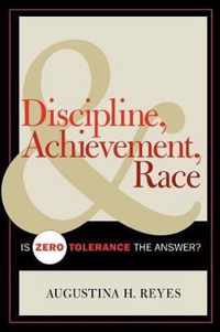 Discipline, Achievement, and Race