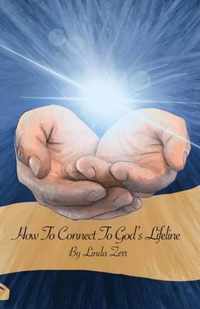 How To Connect To God's Lifeline