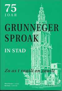 75 jaar grunneger sproak in stad