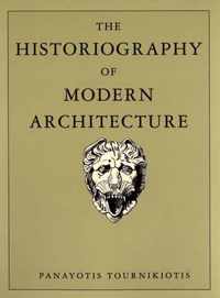 The Historiography Of Modern Architecture