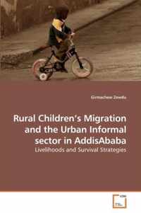 Rural Children's Migration and the Urban Informal sector in AddisAbaba