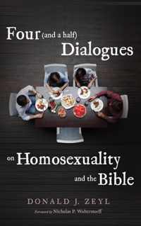 Four (and a half) Dialogues on Homosexuality and the Bible