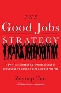 The Good Jobs Strategy