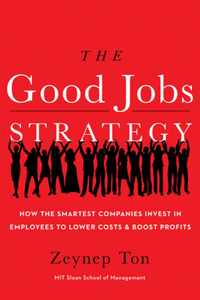 The Good Jobs Strategy