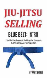 Jiu Jitsu Selling: Blue Belt Intro