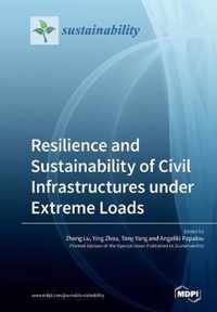 Resilience and Sustainability of Civil Infrastructures under Extreme Loads
