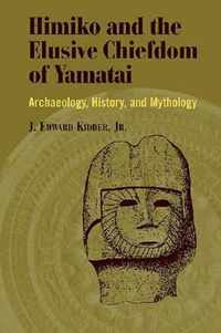 Himiko and Japan's Elusive Chiefdom of Yamatai