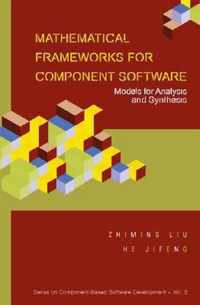 Mathematical Frameworks For Component Software