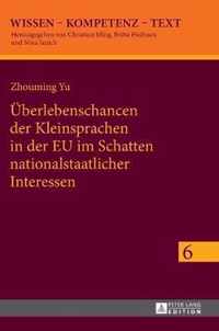 Ueberlebenschancen Der Kleinsprachen in Der Eu Im Schatten Nationalstaatlicher Interessen