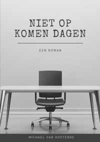 Niet op komen dagen - Michael van Oostende - Paperback (9789464481860)