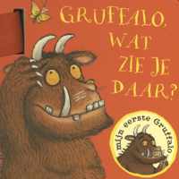 Mijn eerste Gruffalo  -   Gruffalo, wat zie je daar?