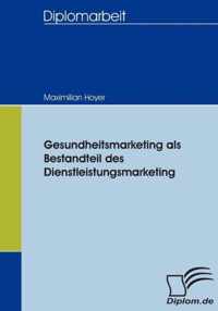 Gesundheitsmarketing als Bestandteil des Dienstleistungsmarketing