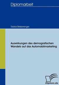 Auswirkungen des demografischen Wandels auf das Automobilmarketing