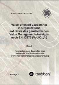 Value-oriented Leadership in Organizations auf Basis des ganzheitlichen Value Management-Ansatzes nach EN 12973 (VoLiO)