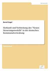 Herkunft und Verbreitung des Neuen Steuerungsmodells in der deutschen Kommunalverwaltung