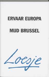 Ervaar Europa Mijd Brussel