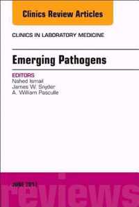 Emerging Pathogens, An Issue of Clinics in Laboratory Medicine