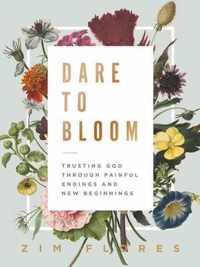 Dare to Bloom