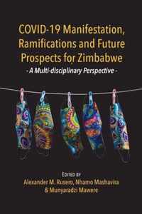 COVID-19 Manifestation, Ramifications and Future Prospects for Zimbabwe