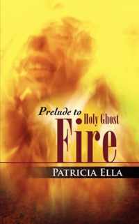 Prelude to Holy Ghost Fire