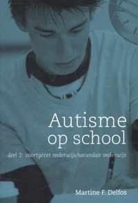 Autisme op school 2 voortgezet onderwijs / secundair onderwijs