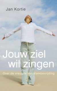 Jouw ziel wil zingen