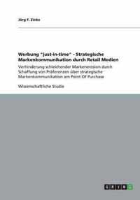 Werbung just-in-time - Strategische Markenkommunikation durch Retail Medien: Verhinderung schleichender Markenerosion durch Schaffung von Präferenzen