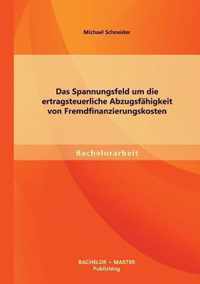 Das Spannungsfeld um die ertragsteuerliche Abzugsfähigkeit von Fremdfinanzierungskosten