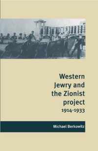 Western Jewry and the Zionist Project, 1914-1933