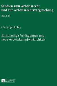 Einstweilige Verfügungen und neue Arbeitskampfwirklichkeit