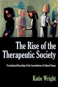 The Rise of the Therapeutic Society: Psychological Knowledge & the Contradictions of Cultural Change