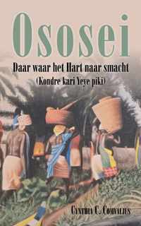 Ososei - Daar waar het Hart naar smacht (Kondre kari Yeye piki)