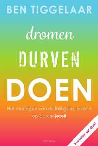 Dromen, Durven, Doen