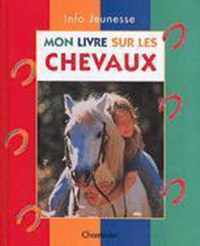 Info jeunesse 12. mon livre sur les chevaux