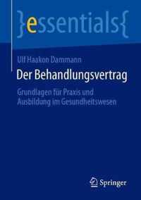 Der Behandlungsvertrag: Grundlagen Für Praxis Und Ausbildung Im Gesundheitswesen