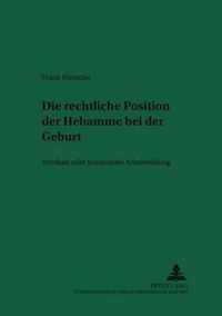 Die rechtliche Position der Hebamme bei der Geburt