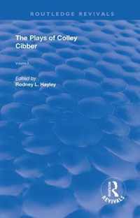 The Plays of Colley Cibber