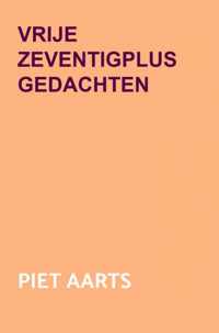 Vrije zeventigplus gedachten - Piet Aarts - Paperback (9789464484984)